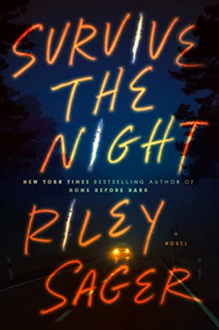 Review: Survive the Night by Riley Sager – Always With a Book