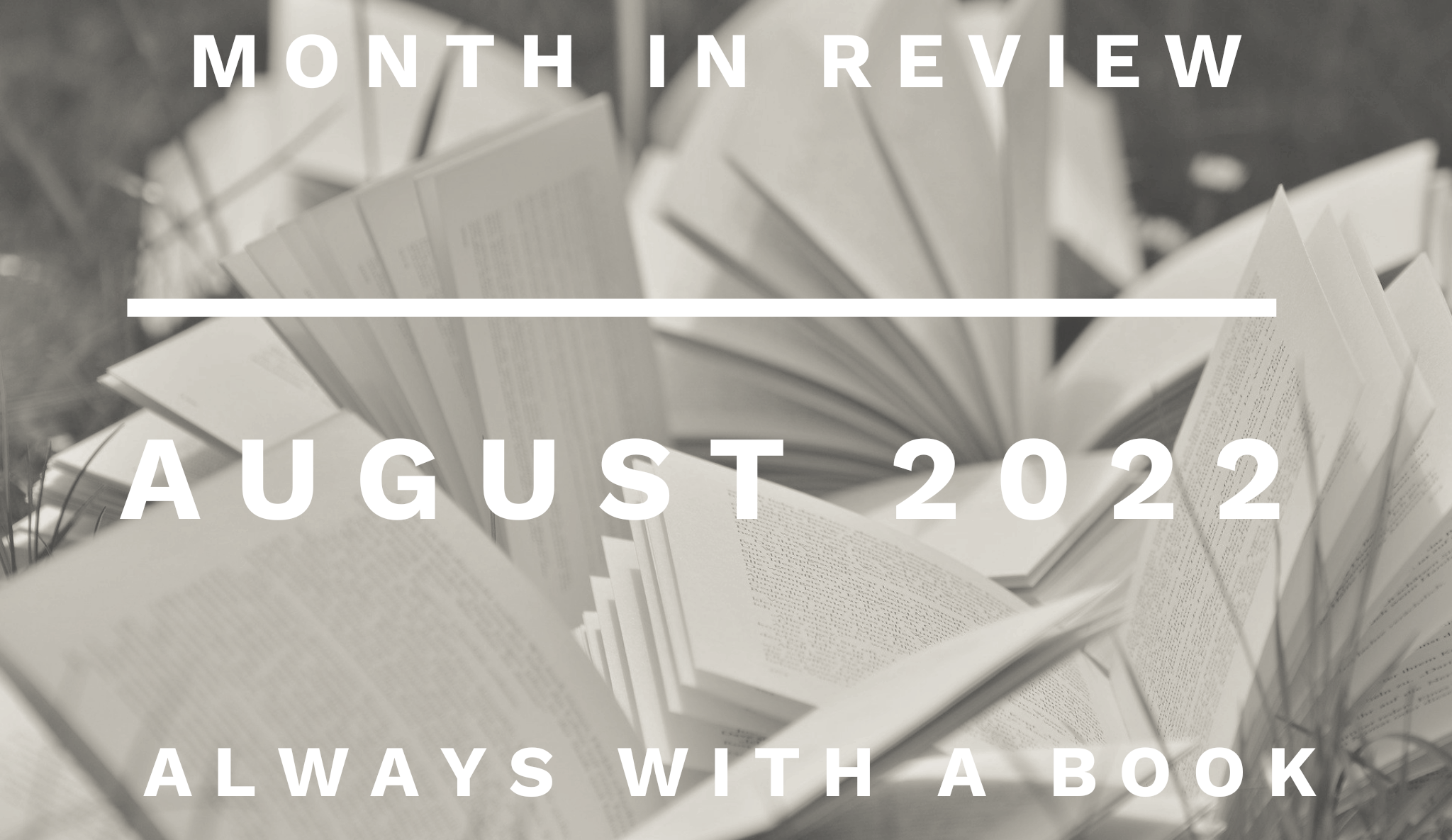 Month in Review: August 2022 – Always With a Book