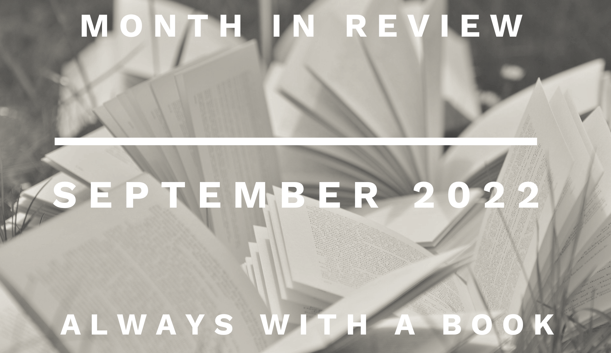 Month in Review September 2022 – Always With a Book