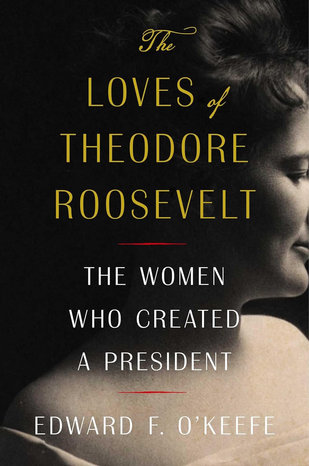 The Loves of Theodore Roosevelt by Edward O’Keefe #bookreview # ...