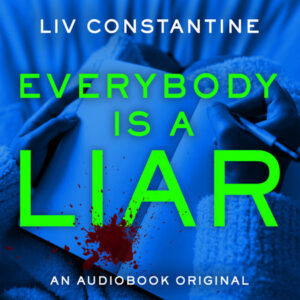 Everybody is a Liar by Liv Constantine #bookreview #audiobook