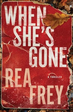 When She’s Gone by Rea Frey #bookreview #audiobook